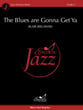 The Blues are Gonna Get Ya Jazz Ensemble sheet music cover